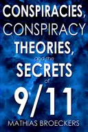 Konšpirácie, konšpiračné teórie a tajomstvá 11. septembra - Conspiracies, Conspiracy Theories, and the Secrets of 9/11
