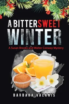 Horkosladká zima: Záhada Susan Brooksovej a Waltera Conwaya - A Bittersweet Winter: A Susan Brooks and Walter Conway Mystery