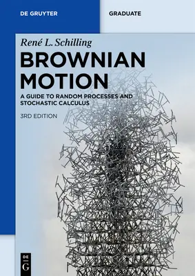 Brownov pohyb: Sprievodca náhodnými procesmi a stochastickým výpočtom - Brownian Motion: A Guide to Random Processes and Stochastic Calculus