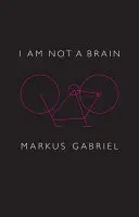 Nie som mozog: Filozofia mysle pre 21. storočie - I Am Not a Brain: Philosophy of Mind for the 21st Century