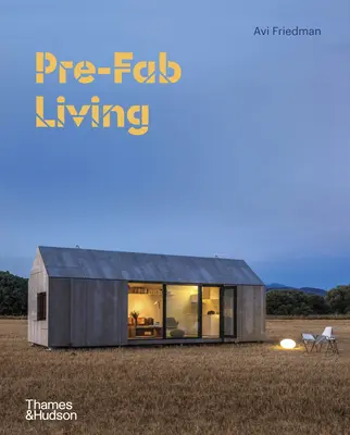 Prefabrikované bývanie - Pre-Fab Living