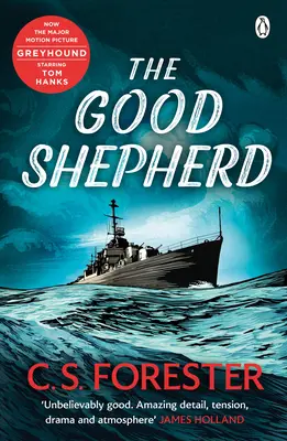 Dobrý pastier - „Neuveriteľne dobrý. Úžasné napätie, dráma a atmosféra.“ James Holland - Good Shepherd - 'Unbelievably good. Amazing tension, drama and atmosphere' James Holland