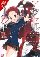 Accel World, Vol. 13 (Light Novel): Akceleračný svet, zv: Signal Fire at the Water's Edge (Svetový román) - Accel World, Vol. 13 (Light Novel): Signal Fire at the Water's Edge