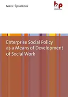 Podniková sociálna politika ako prostriedok rozvoja sociálnej práce - Enterprise Social Policy as a Means of Development of Social Work