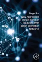 Nové prístupy k predpovedaniu funkcie proteínov na základe sietí interakcií proteínov - New Approaches of Protein Function Prediction from Protein Interaction Networks