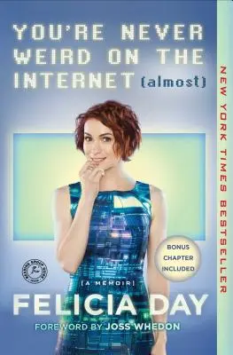 Na internete nikdy nie ste divní (takmer): A Memoir: A Memoir (Spomienky) - You're Never Weird on the Internet (Almost): A Memoir