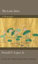 Lotosová sútra: Životopis - The Lotus Sūtra: A Biography