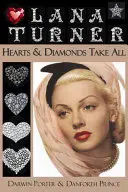 Lana Turner: Srdcia a diamanty berú všetko - Lana Turner: Hearts and Diamonds Take All
