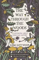 Cesta lesom - prekonávanie smútku prostredníctvom prírody - Way Through the Woods - overcoming grief through nature