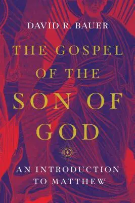 Evanjelium o Božom synovi: Úvod do Matúšovho evanjelia - The Gospel of the Son of God: An Introduction to Matthew