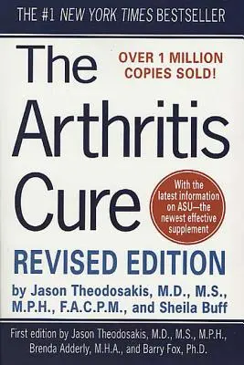 Liečba artritídy: lekársky zázrak, ktorý dokáže zastaviť, zvrátiť a možno aj vyliečiť osteoartrózu - The Arthritis Cure: The Medical Miracle That Can Halt, Reverse, and May Even Cure Osteoarthritis