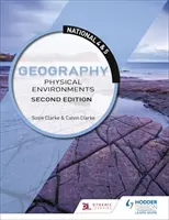 National 4 & 5 Geography: Fyzické prostredie, druhé vydanie - National 4 & 5 Geography: Physical Environments, Second Edition