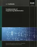 Základy inžinierskej matematiky (séria učebníc ICE) - Fundamentals of Engineering Mathematics (ICE Textbook series)