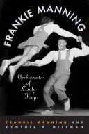Frankie Manningová: Veľvyslankyňa lindy hopu - Frankie Manning: Ambassador of Lindy Hop