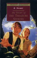 Príbeh o hľadačoch pokladov: Kompletný a neskrátený príbeh - The Story of the Treasure Seekers: Complete and Unabridged