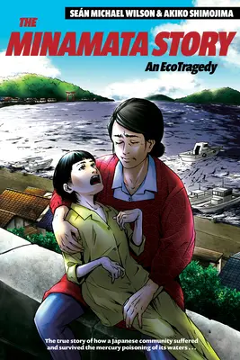 Príbeh z Minamaty: Ekotragédia - The Minamata Story: An Ecotragedy