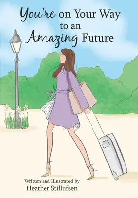 Ste na ceste k úžasnej budúcnosti - You're on Your Way to an Amazing Future