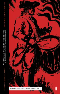 Vindiciae Contra Tyrannos: Obrana slobody proti tyranom - Vindiciae Contra Tyrannos: A Defense of Liberty Against Tyrants