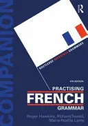 Precvičovanie francúzskej gramatiky: cvičebnica - Practising French Grammar: A Workbook