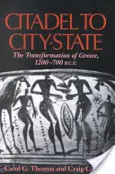 Citadela do mesta-štátu: Premena Grécka v rokoch 1200-700 pred n. l. - Citadel to City-State: The Transformation of Greece, 1200-700 B.C.E.