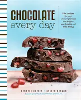 Čokoláda na každý deň: 85+ receptov na kakaové dobroty na rastlinnej báze, ktoré podporujú vaše zdravie a pohodu - Chocolate Every Day: 85+ Plant-Based Recipes for Cacao Treats That Support Your Health and Well-Being