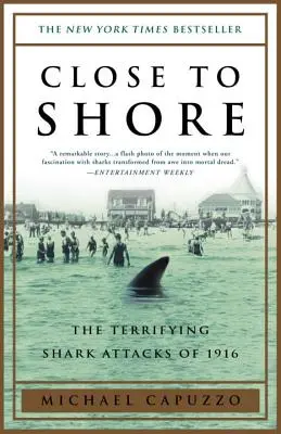 Blízko brehu: Vydajte sa na cestu k pobrežiu: Desivé útoky žralokov v roku 1916 (The Terrifying Shark Attacks of 1916) - Close to Shore: The Terrifying Shark Attacks of 1916