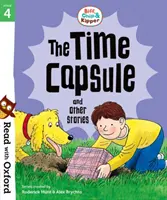 Čítajme s Oxfordom: Stage 4: Biff, Chip and Kipper: The Time Capsule and Other Stories (Kapsula času a iné príbehy): A: 4. - Read with Oxford: Stage 4: Biff, Chip and Kipper: The Time Capsule and Other Stories
