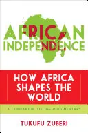Nezávislosť Afriky: Ako Afrika formuje svet - African Independence: How Africa Shapes the World