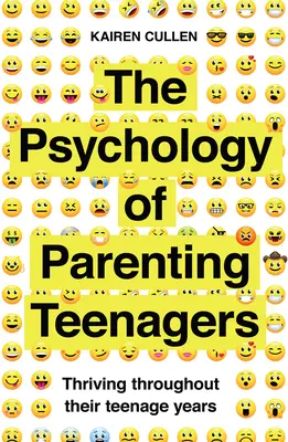Psychológia výchovy tínedžerov: Psychológia rodičovstva: ako sa im darí v období dospievania - The Psychology of Parenting Teenagers: Thriving Throughout Their Teenage Years
