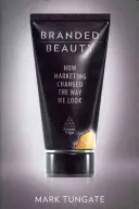 Značková krása: Ako marketing zmenil náš vzhľad - Branded Beauty: How Marketing Changed the Way We Look
