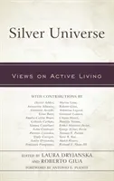 Strieborný vesmír: Pohľad na aktívny život - Silver Universe: Views on Active Living