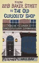 Z Baker Street 221b: Sprievodca po literárnych pamiatkach Londýna - From 221b Baker Street: A Guide to London's Literary Landmarks
