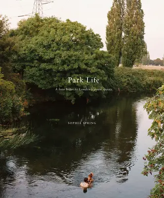 Park Life: Milostný list londýnskym zeleným plochám - Park Life: A Love Letter to London's Greenspaces