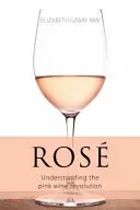 Ruža - Pochopenie revolúcie ružového vína - Rose - Understanding the pink wine revolution