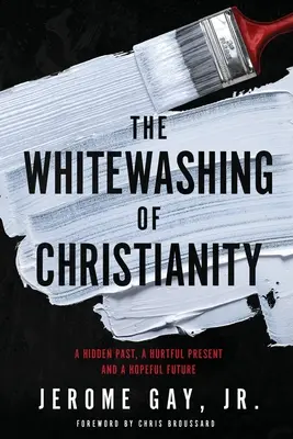 Obielenie kresťanstva: Skrytá minulosť, bolestivá súčasnosť a nádejná budúcnosť - The Whitewashing of Christianity: A Hidden Past, A Hurtful Present, and A Hopeful Future