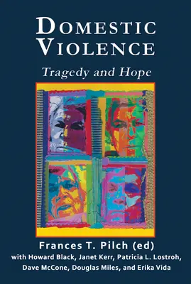 Domáce násilie: Tragédia a nádej - Domestic Violence: Tragedy and Hope