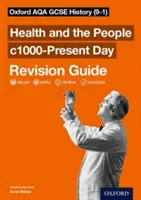 Oxford AQA GCSE History: Británia: Zdravie a ľudia v rokoch 1000 - súčasnosť Revision Guide (9-1) - Oxford AQA GCSE History: Britain: Health and the People c1000-Present Day Revision Guide (9-1)