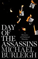 Deň atentátnikov - história politických vrážd - Day of the Assassins - A History of Political Murder
