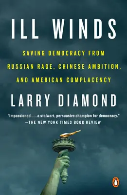 Zlé vetry: Záchrana demokracie pred ruským hnevom, čínskymi ambíciami a americkou samoľúbosťou - Ill Winds: Saving Democracy from Russian Rage, Chinese Ambition, and American Complacency