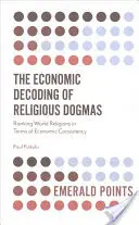 Ekonomické dekódovanie náboženských dogiem: Hodnotenie svetových náboženstiev z hľadiska ekonomickej konzistencie - The Economic Decoding of Religious Dogmas: Ranking World Religions in Terms of Economic Consistency