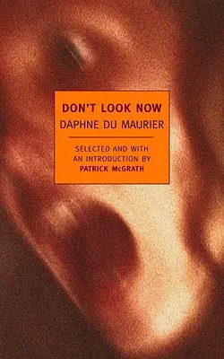 Teraz sa nepozeraj: Vybrané poviedky Daphne Du Maurier - Don't Look Now: Selected Stories of Daphne Du Maurier
