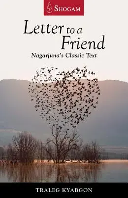 List priateľovi: Klasický text Nágardžunu - Letter to a Friend: Nagarjuna's Classic Text