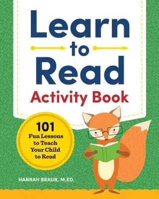 Naučte sa čítať Kniha aktivít: Kniha: 101 zábavných lekcií, ktoré naučia vaše dieťa čítať - Learn to Read Activity Book: 101 Fun Lessons to Teach Your Child to Read