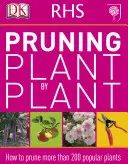 RHS Pruning Plant by Plant - How to Prune more than 200 Popular Plants