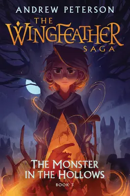 Netvor v dutinách: Sága o krídlatých pírkach, kniha 3 - The Monster in the Hollows: The Wingfeather Saga Book 3