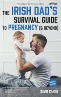 Sprievodca írskeho otca prežitím v tehotenstve [a po ňom] - Irish Dad's Survival Guide to Pregnancy [& Beyond]