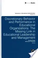 Diskrétne správanie a výkonnosť vo vzdelávacích organizáciách: Chýbajúci článok vo vedení a riadení vzdelávania - Discretionary Behavior and Performance in Educational Organizations: The Missing Link in Educational Leadership and Management