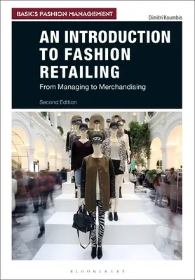 Úvod do maloobchodu s módou: Od manažmentu k merchandisingu - An Introduction to Fashion Retailing: From Managing to Merchandising