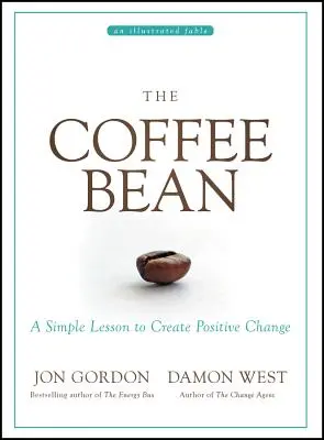 Zrnková káva: Jednoduchá lekcia na vytvorenie pozitívnej zmeny - The Coffee Bean: A Simple Lesson to Create Positive Change
