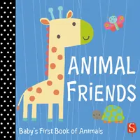 Zvierací kamaráti - Prvá detská kniha o zvieratách - Animal Friends - Baby's First Book of Animals